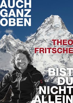 Auch ganz oben bist du nicht allein (eBook, ePUB) - Fritsche, Theo