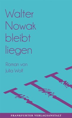 Walter Nowak bleibt liegen (eBook, ePUB) - Wolf, Julia
