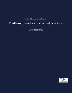 Ferdinand Lassalles Reden und Schriften - Lassalle, Ferdinand;Bernstein, Eduard