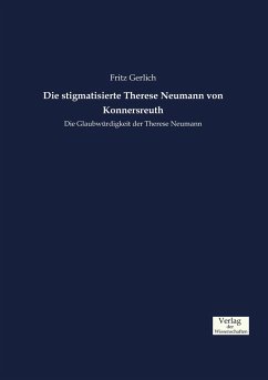 Die stigmatisierte Therese Neumann von Konnersreuth - Gerlich, Fritz