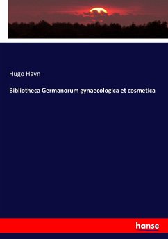 Bibliotheca Germanorum gynaecologica et cosmetica - Hayn, Hugo