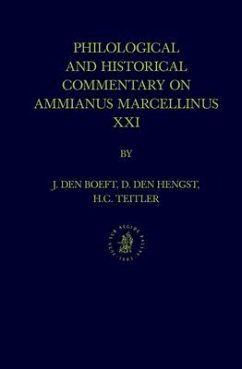 Philological and Historical Commentary on Ammianus Marcellinus XXI - Den Boeft, J.