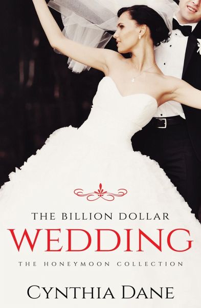 The Billion Dollar Wedding (The Honeymoon Collection) (eBook, ePUB) The Billion Dollar Wedding (The Honeymoon Collection) (eBook, ePUB)