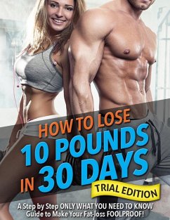 Rapid Weight Loss Diet: Lose 10 Pounds in 30 Days: Trial Edition (eBook, ePUB) - Muscle, Bum