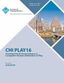 CHI PLAY 16 Annual Symposium on Computer-Human Interface on Play
