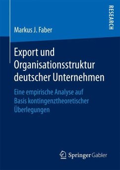 Export und Organisationsstruktur deutscher Unternehmen - Faber, Markus J.
