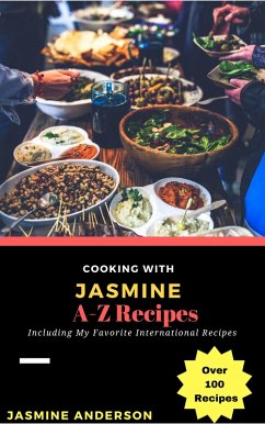 Cooking with Jasmine; A-Z Recipes (Cooking With Series, #6) (eBook, ePUB) - Anderson, Jasmine