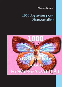 1000 Argumente gegen Homosexualität - Greuter, Norbert