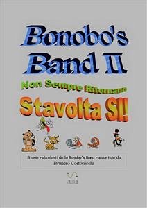 Bonobo's Band II - Non sempre ritornano - Stavolta SI! (eBook, PDF) - Cortonicchi, Brunero