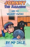 Johnny the Amazing and his Valiant Sword: (Dyslexia-Smart)