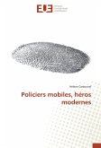 Policiers mobiles, héros modernes