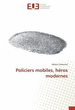 Policiers mobiles, héros modernes - Carbonnel, Hélène