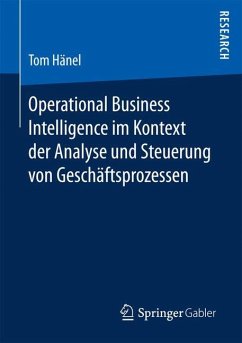 Operational Business Intelligence im Kontext der Analyse und Steuerung von Geschäftsprozessen - Hänel, Tom