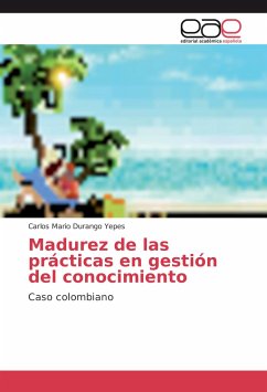 Madurez de las prácticas en gestión del conocimiento - Durango Yepes, Carlos Mario