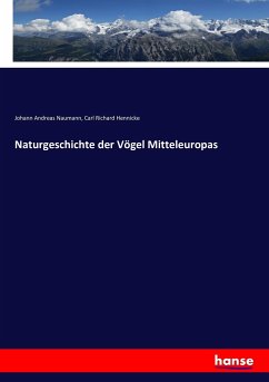 Naturgeschichte der Vögel Mitteleuropas - Naumann, Johann Andreas;Hennicke, Carl Richard