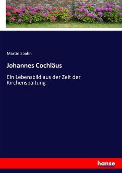 Johannes Cochläus - Spahn, Martin