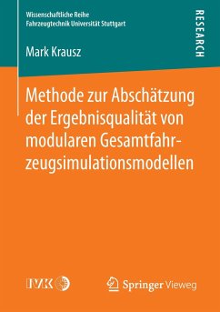 Methode zur Abschätzung der Ergebnisqualität von modularen Gesamtfahrzeugsimulationsmodellen - Krausz, Mark