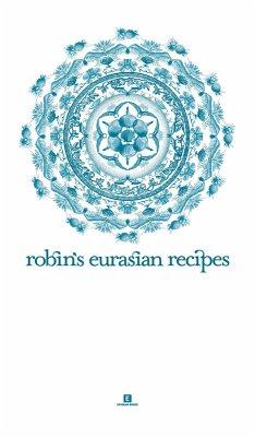 Cover Robin's Eurasian Recipes (Heritage Cookbook, #5) (eBook, ePUB)