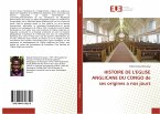 HISTOIRE DE L'EGLISE ANGLICANE DU CONGO de ses origines a nos jours