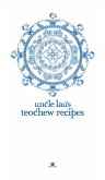 Uncle Lau's Teochew Recipes (Heritage Cookbook, #3) (eBook, ePUB)