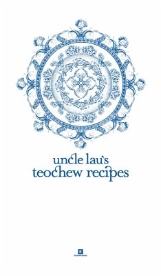 Cover Uncle Lau's Teochew Recipes (Heritage Cookbook, #3) (eBook, ePUB)