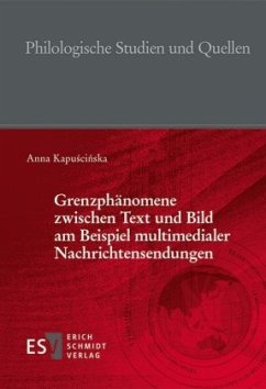 Grenzphänomene zwischen Text und Bild am Beispiel multimedialer Nachrichtensendungen - Kapuscinska, Anna