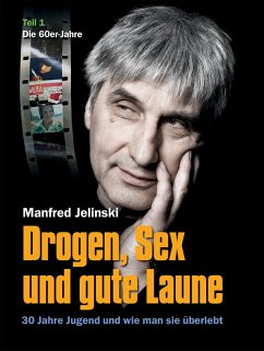 Drogen, Sex und gute Laune (eBook, ePUB) - Jelinski, Manfred