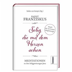 Selig, die mit dem Herzen sehen - Franziskus