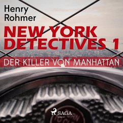 New York Detectives, 1: Der Killer von Manhattan (Ungekürzt) (MP3-Download) - Rohmer, Henry