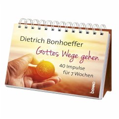 Gottes Wege gehen - Bonhoeffer, Dietrich