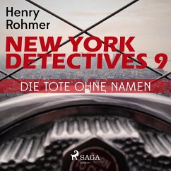 New York Detectives, 9: Die Tote ohne Namen (Ungekürzt) (MP3-Download) - Rohmer, Henry