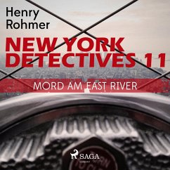 New York Detectives 11, 11: Mord am East River (Ungekürzt) (MP3-Download) - Rohmer, Henry