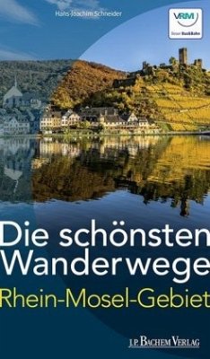 Die schönsten Wanderwege Rhein-Mosel-Gebiet - Schneider, Hans-Joachim
