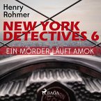 New York Detectives, 6: Ein Mörder läuft Amok (Ungekürzt) (MP3-Download)