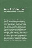Arnold Odermatt, Ein gutes Bild muss scharf sein! Arnold Odermatt, Ein gutes Bild muss scharf sein!