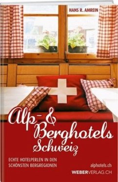 Alp- & Berghotels Schweiz - Amrein, Hans R.