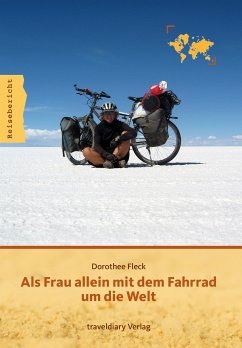 Als Frau allein mit dem Fahrrad um die Welt (eBook, ePUB) - Fleck, Dorothee
