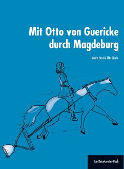 Mit Otto von Guericke durch Magdeburg (eBook, PDF) - Host, Mady; Linde, Uta