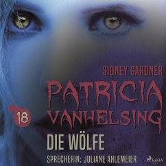 Patricia Vanhelsing, 18: Die Wölfe (Ungekürzt) (MP3-Download) - Gardner, Sidney