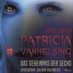 Patricia Vanhelsing, 17: Das Geheimnis der Sechs (Ungekürzt) (MP3-Download) - Gardner, Sidney