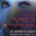 Patricia Vanhelsing, 5: Der Jahrmarkt des Grauens (Ungekürzt) (MP3-Download)
