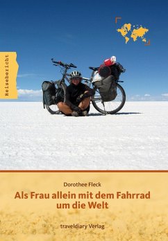 Als Frau allein mit dem Fahrrad um die Welt (eBook, PDF) - Fleck, Dorothee