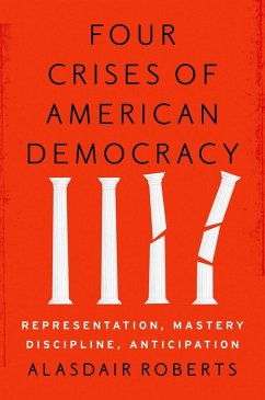 Four Crises of American Democracy (eBook, ePUB) - Roberts, Alasdair