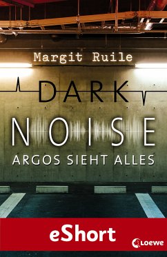 Dark Noise - Argos sieht alles (eBook, ePUB) - Ruile, Margit