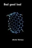 Bad Good Bad (eBook, ePUB) Bad Good Bad (eBook, ePUB)