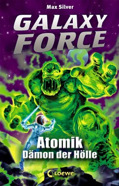 Galaxy Force (Band 5) - Atomik, Dämon der Hölle (eBook, ePUB) - Silver, Max