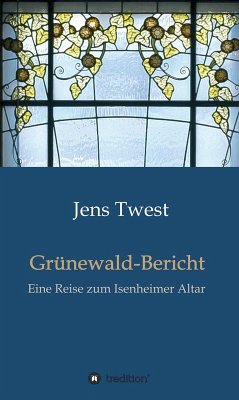 Grünewald-Bericht (eBook, ePUB) - Twest, Jens