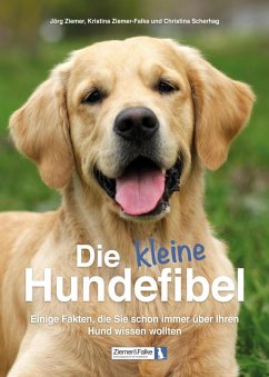 Die kleine Hundefibel (eBook, ePUB) - Ziemer-Falke, Kristina; Ziemer, Jörg; Scherhag, Christina