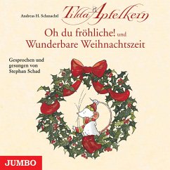 Tilda Apfelkern. Oh du fröhliche! und Wunderbare Weihnachtszeit (MP3-Download) - Schmachtl, Andreas H.