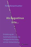 Als Augustinus irrte... (eBook, ePUB)